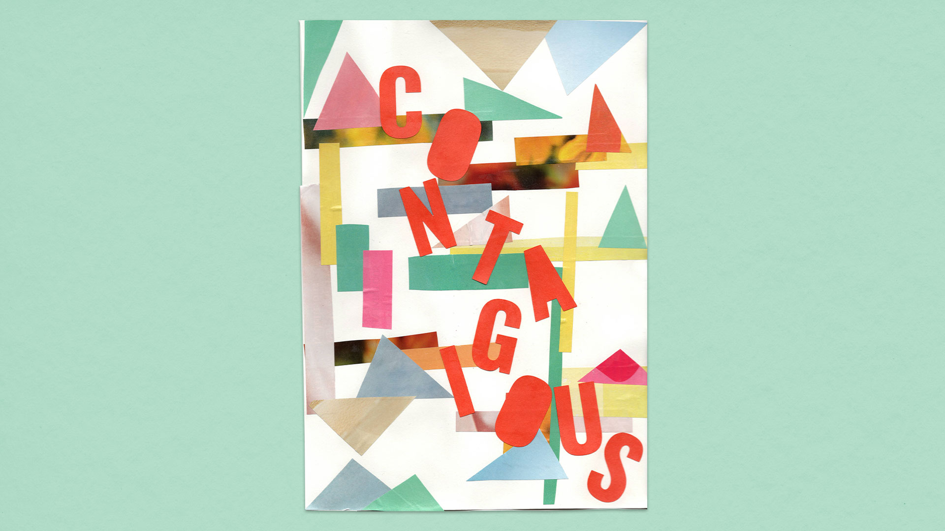 An A4 collage is positioned centrally against a pale aqua landscape background. The collage artwork is vibrant with bright colors, textured elements, and geometric shapes such as triangles and rectangles. Placed over the geometric shapes is the word 'Contagious' in bold orange lettering. The letters have been positioned in a jaunty way across the piece. The carefully arranged geometric forms create a visually captivating composition.