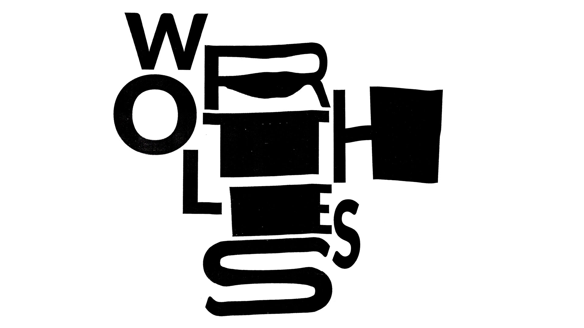 A monochrome scanograph featuring a distorted typographic composition with the word 'Worthless'. The image displays fragmented and manipulated letterforms, creating a sense of dynamic movement and visual distortion. The lettering also has an element of grain from the photocopying process.